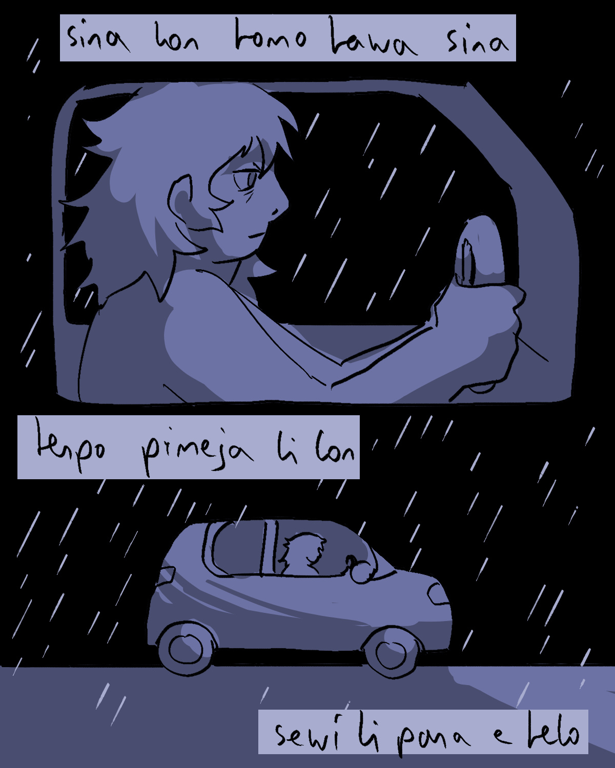 (sitelen ale li laso mute. jan li lon tomo tawa.) "sina lon tomo tawa sina. tenpo pimeja li lon. sewi li pana e telo."