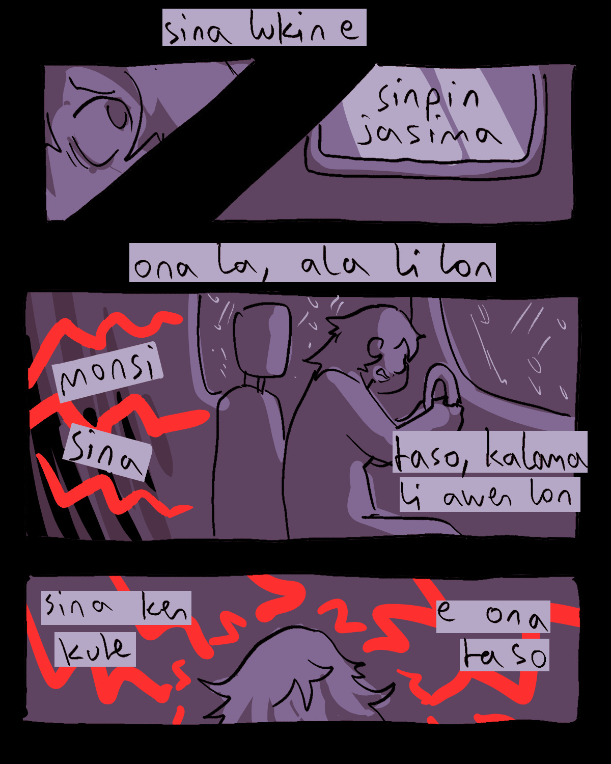 "sina lukin e sinpin jasima. ona la, ala li lon monsi sina. taso, kalama li awen lon." (sitelen la, kalama li linja suli loje tan monsi pi tomo tawa.) "sina ken kute e ona taso."